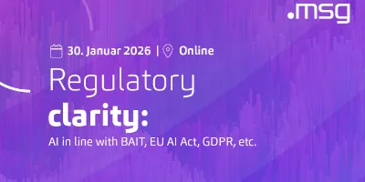 Regulatory clarity: AI in line with BAIT, EU AI Act, GDPR, etc.